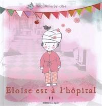 Eloïse est à l'hôpital