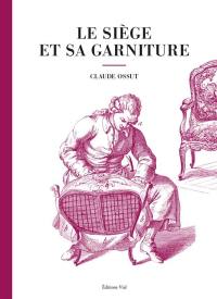 Le siège et sa garniture