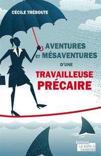 Aventures et mésaventures d'une travailleuse précaire