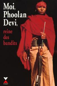 Moi, Phoolan Devi, reine des bandits : document