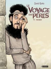 Le voyage des pères. Vol. 5. Moshé