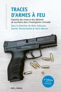 Traces d'armes à feu : expertise des armes et des éléments de munitions dans l'investigation criminelle