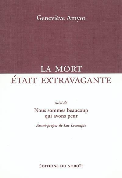 La Mort était extravagante : nous sommes nombreux...