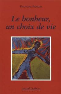 Le Bonheur : choix de vie