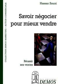 Savoir négocier pour mieux vendre : les secrets de la réussite en affaires