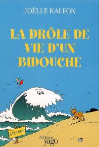 La drôle de vie d'un Bidouche