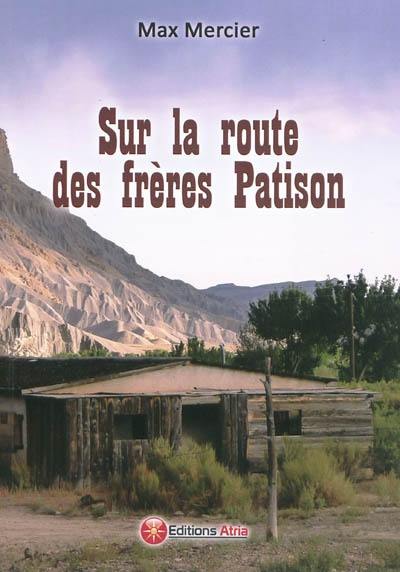 Sur la route des frères Patison