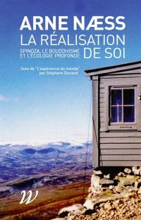 La réalisation de soi : Spinoza, le bouddhisme et l'écologie profonde. L'expérience du monde