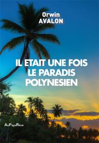 Il était une fois le paradis polynésien