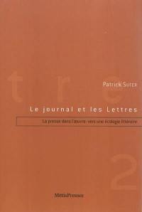 Le journal et les lettres. Vol. 2. La presse dans l'oeuvre : vers une écologie littéraire : Butor, Simon, Rolin