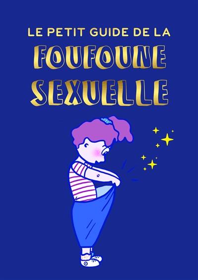 Le petit guide de la foufoune sexuelle