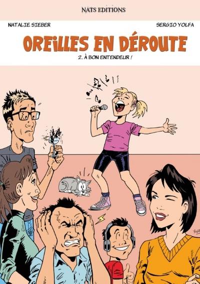 Oreilles en déroute. Vol. 2. A bon entendeur !