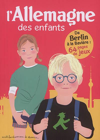 L'Allemagne des enfants : de Berlin à la Bavière : 64 pages de jeux