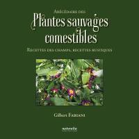 Abécédaire des plantes sauvages comestibles : recettes des champs, recettes rustiques