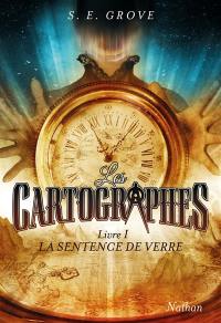 Les cartographes. Vol. 1. La sentence de verre