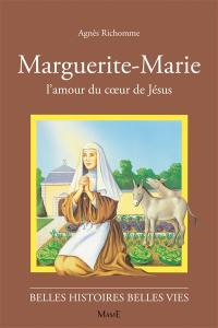 Marguerite-Marie : l'amour du coeur de Jésus