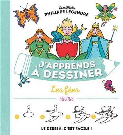 Livre J Apprends A Dessiner Les Fees Le Livre De Philippe Legendre Fleurus