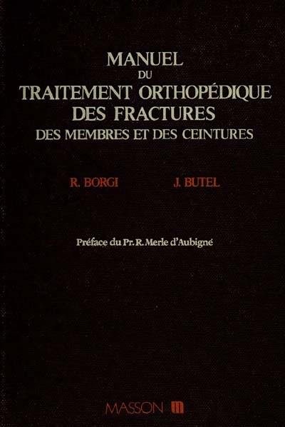 Manuel du traitement orthopédique des fractures des membres et des ceintures