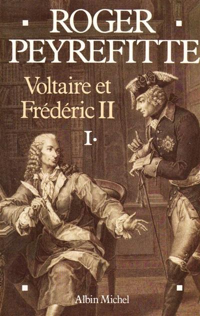 Voltaire et Frédéric II. Vol. 1