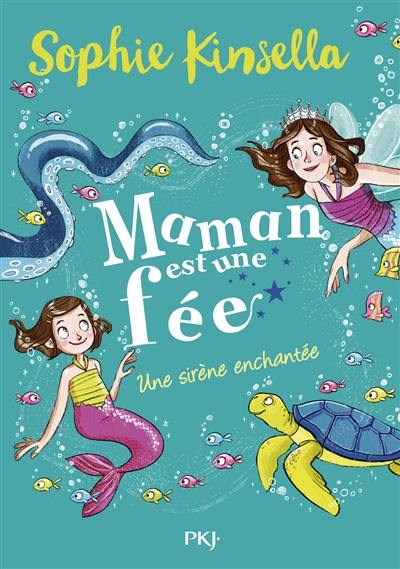 Maman est une fée. Vol. 4. Une sirène enchantée