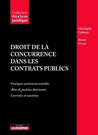 Droit de la concurrence dans les contrats publics : pratiques anticoncurrentielles, abus de position dominante, contrôles et sanctions