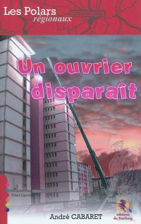 Un ouvrier disparaît