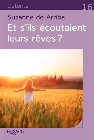 Et s'ils écoutaient leurs rêves ?