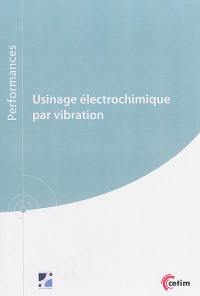 Usinage électrochimique par vibration