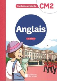 Anglais, CM2 : méthode explicite : cahier