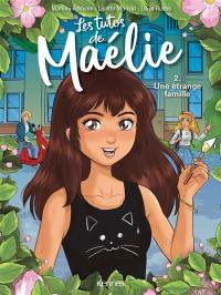 Les tutos de Maélie. Vol. 2. Une étrange famille