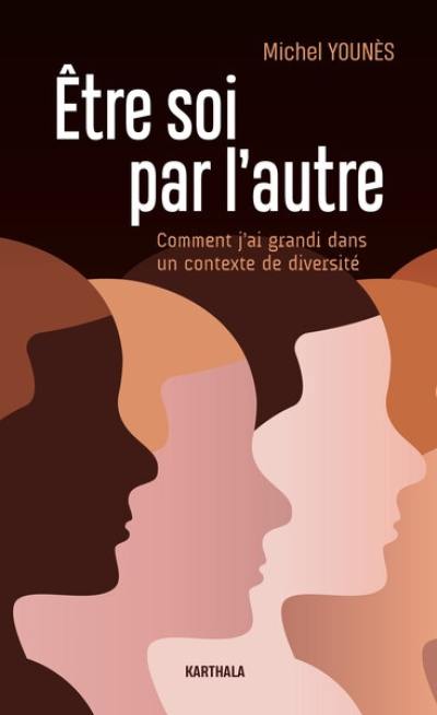 Etre soi par l'autre : comment j'ai grandi dans un contexte de diversité