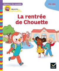 La rentrée de Chouette : PS-MS, 3-5 ans