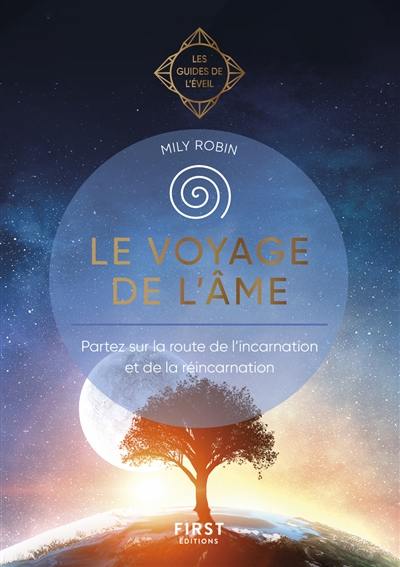 Le voyage de l'âme : partez sur la route de l'incarnation et de la réincarnation