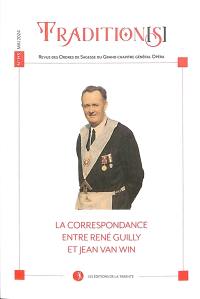 Tradition(s), hors-série : revue des ordres de sagesse du grand chapitre général opéra. La correspondance entre René Guilly et Jean van Win