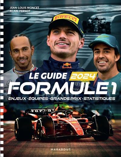 Le guide Formule 1 2024 : enjeux, équipes, Grands Prix, statistiques