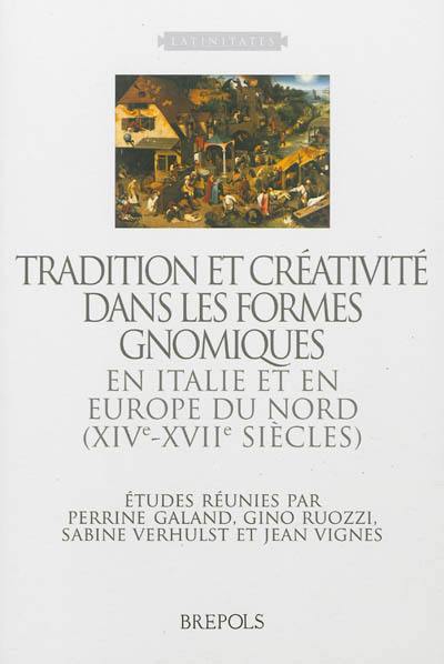 Tradition et créativité dans les formes gnomiques en Italie et en Europe du Nord (XIVe-XVIIe siècles)