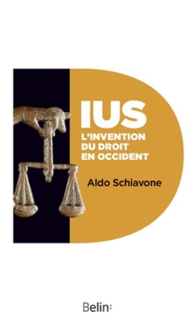 Ius : l'invention du droit en Occident