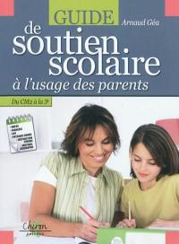 Guide de soutien scolaire à l'usage des parents : du CM2 à la 3e : maths, français, SVT, physique chimie, instruction civique, histoire géographie