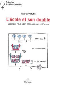 L'école et son double : essai sur l'évolution pédagogique en France