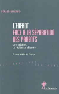 L'enfant face à la séparation des parents : une solution, la résidence alternée