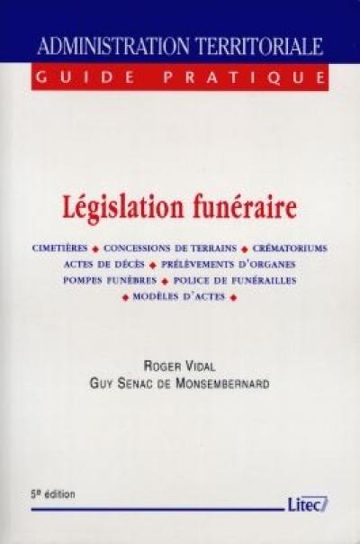 Législation funéraire : cimetières, concessions de terrains, crématoriums, actes de décès, prélèvements d'organes...