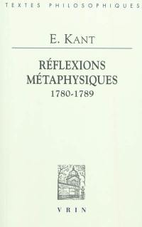 Réflexions métaphysiques (1780-1789)