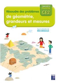 J'apprends les maths CE2 : résoudre des problèmes de géométrie, grandeurs et mesures