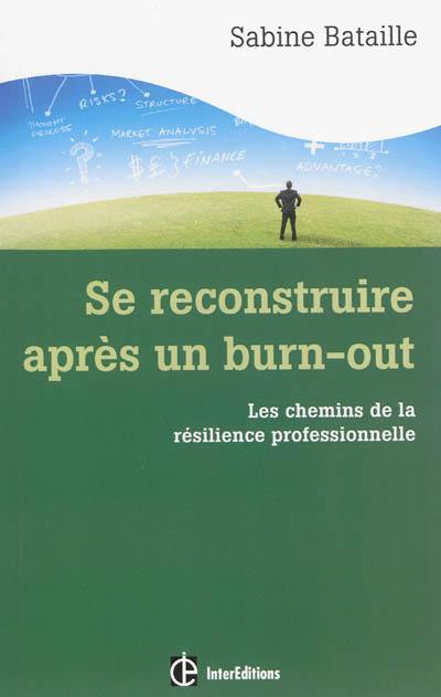 Se reconstruire après un burn-out : les chemins de la résilience professionnelle