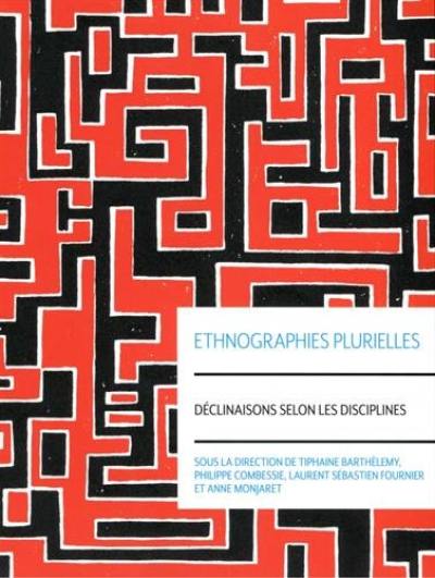 Ethnographies plurielles : déclinaisons selon les disciplines