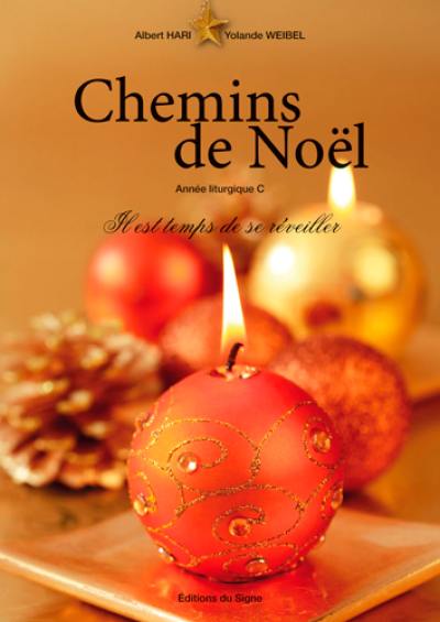 Chemins de Noël 2018 : il est temps de se réveiller : année liturgique C