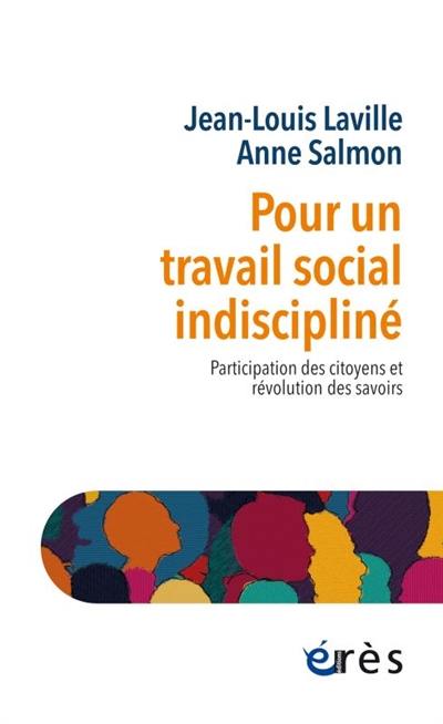 Pour un travail social indiscipliné : participation des citoyens et révolution des savoirs