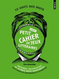 Petit cahier de jeux littéraires : énigmes, devinettes et autres défis savoureux pour tester vos connaissances en littérature