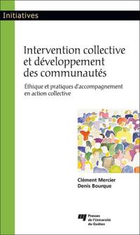 Intervention collective et développement des communautés : Ethique et pratiques d'accompagnement en action collective