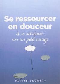 Se ressourcer en douceur et se retrouver sur un petit nuage